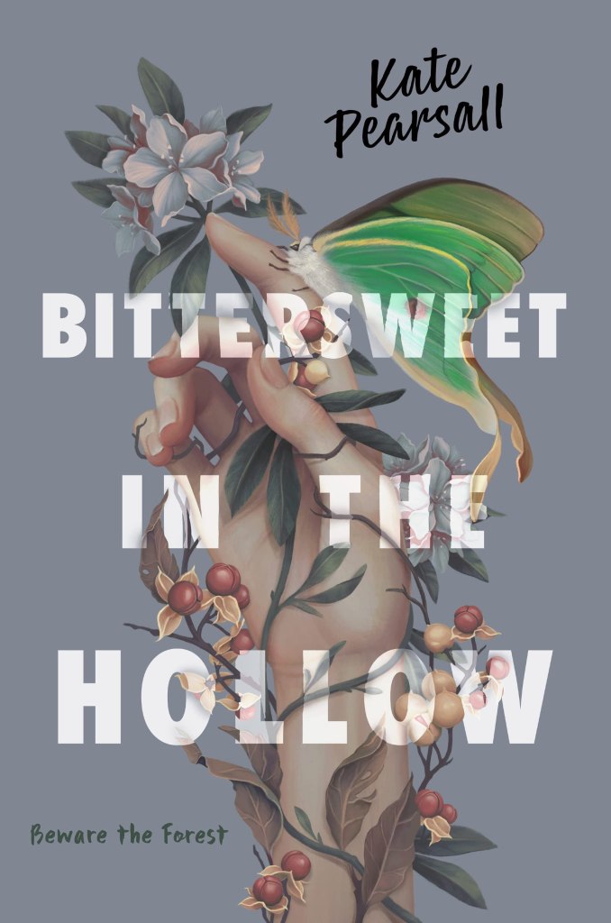 The cover of Bittersweet in the Hollow, which has a hand of a young, thin, white girls reaching up. Vines and flowers are entwined around her hand and wrist. A bright green moth rests on her index finger.