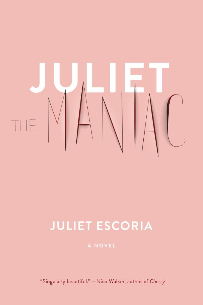 The cover for Juliet the Maniac, featuring a pale pink background with "Juliet" written in white, sans-serif letters. "The Maniac," however, is written in what appears to be razor-slashed letters.