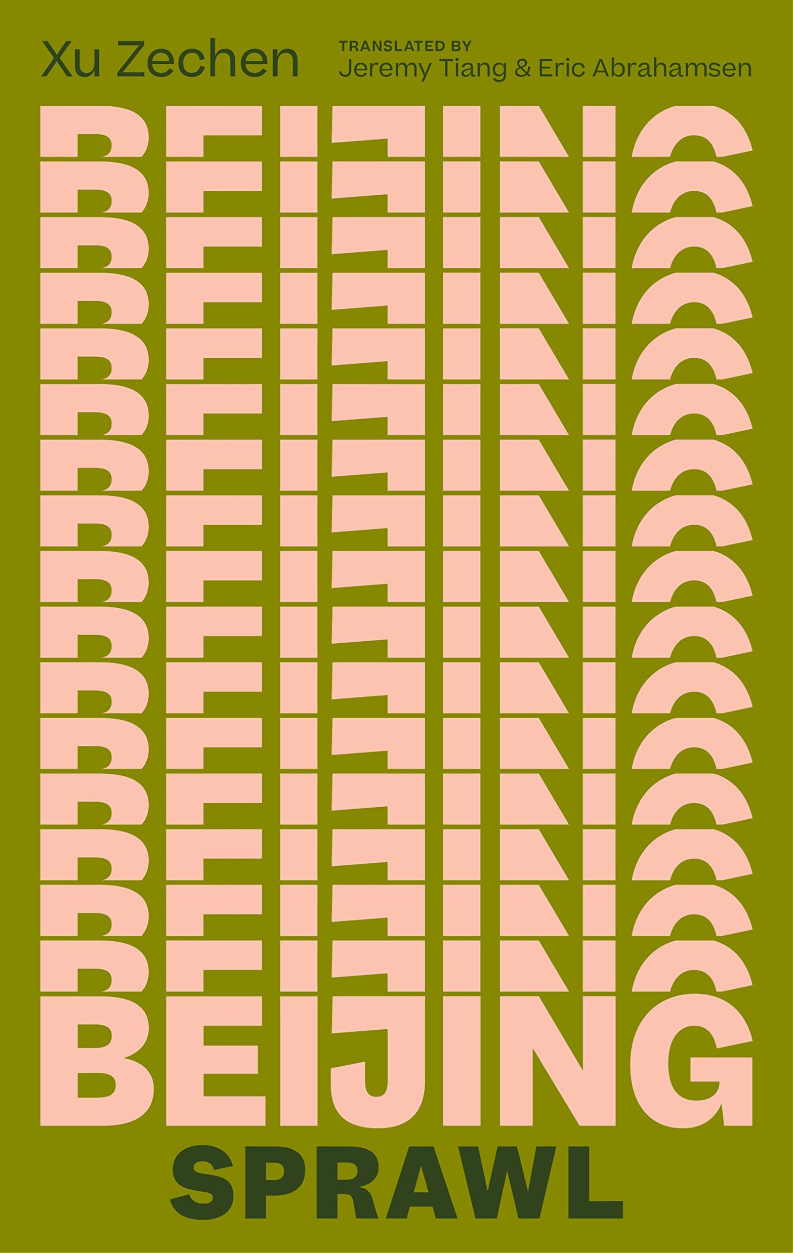 The cover of Beijing Sprawl, featuring an olive-green background and a series of about 17 bold-type "Beijing" stacked down like a deck of cards. "Sprawl" sits below the stack.