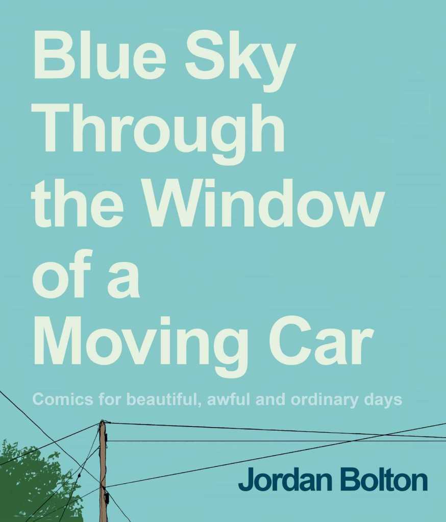 The cover of Blue Sky Through the Window of a Moving Car, which features the title and author on a backdrop of, well, a blue sky marred only by a few powerlines and a bit of green tree.