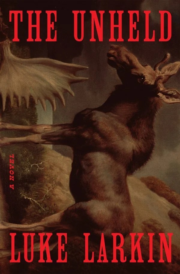 The cover of The Unheld by Luke Larkin, featuring what appears to be a painting of a normal moose in rustic brown hues. The painting has been done in landscape but has been rotated 90 degrees to a portrait orientation.